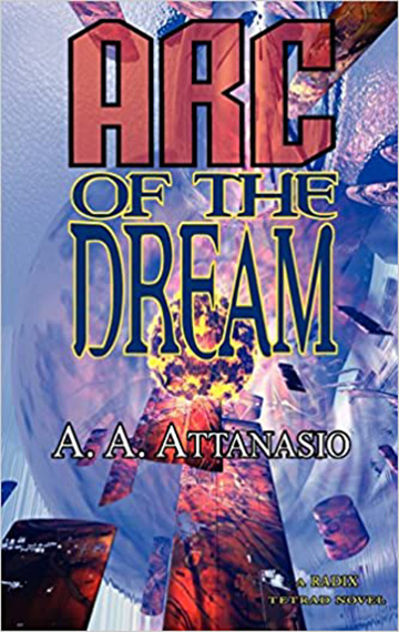 Arc of the Dream – A Radix Tetrad Novel